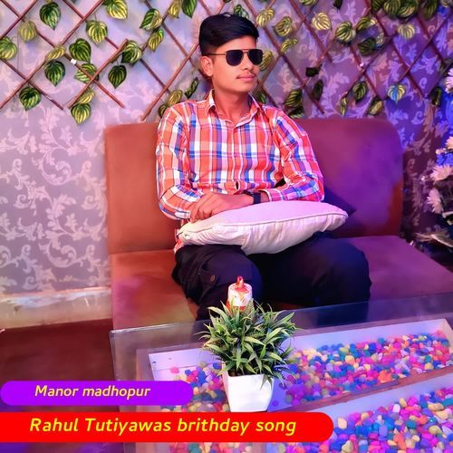 Rahul Tutiyawas brithday song
