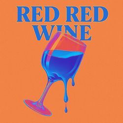 Red Red Wine (House)