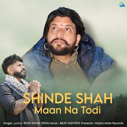 Shinde Shah Maan Na Todi