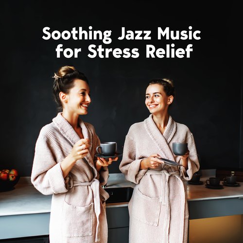 Soothing Jazz Music for Stress Relief