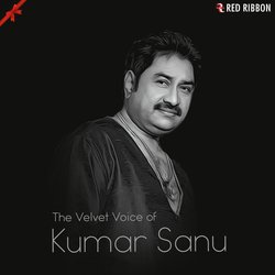 The Velvet Voice Of Kumar Sanu