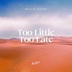 Too Little Too Late-LwE9AjpDAUo