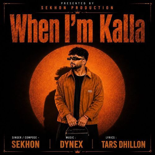 WHEN I'M KALLA