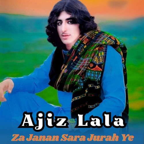 Za Janan Sara Jurah Ye