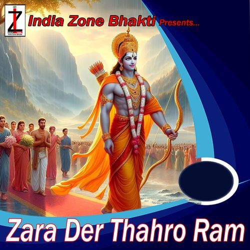 Zara Der Thahro Ram