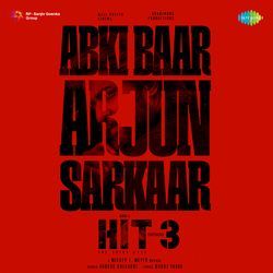 Abki Baar Arjun Sarkaar (From "Hit - 3") (Hindi)