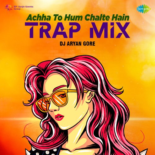 Achha To Hum Chalte Hain - Trap Mix