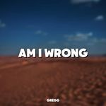 Am I Wrong (Afro House)