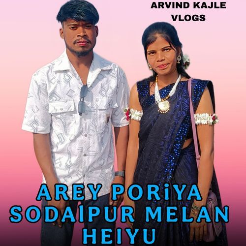 Arey Poriya Sodalpur Melan Heiyu