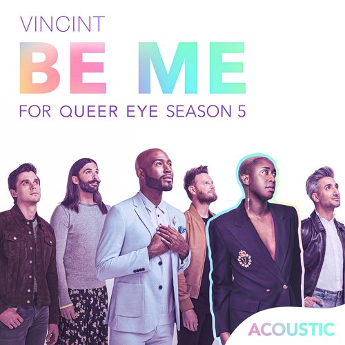 Be Me (Acoustic) [For &quot;Queer Eye&quot; Season 5]_poster_image