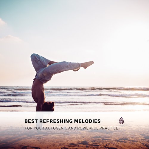 Best Refreshing Melodies for Your Autogenic And Powerful Practice