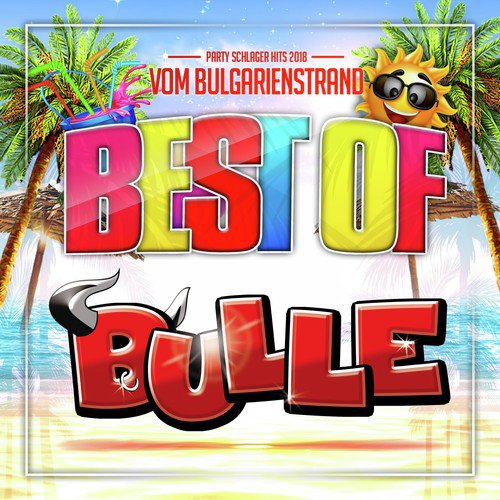 Best of Bulle - Party Schlager Hits 2018 vom Bulgarien Strand