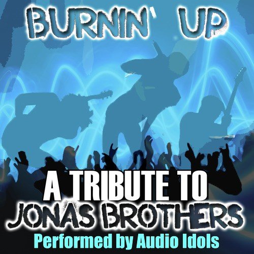 Burnin&#039; Up - A Tribute To Jonas Brothers_poster_image