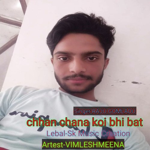 chhan chana koi bhi bat