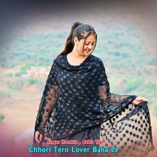 Chhori Tero Lover Bana Le