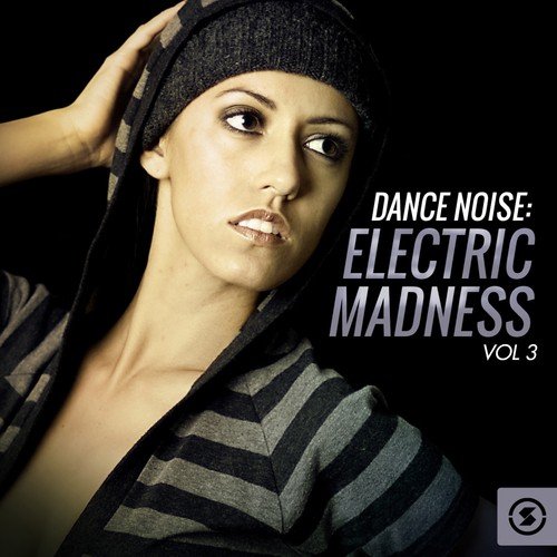 Dance Noise: Electric Madness, Vol. 3