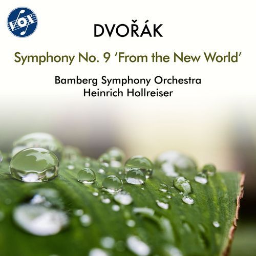 Dvořák: Symphony No. 9 in E Minor, Op. 95, B. 178 "From the New World"
