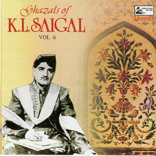 Ghazals Of K.L.Saigal - Vol-6