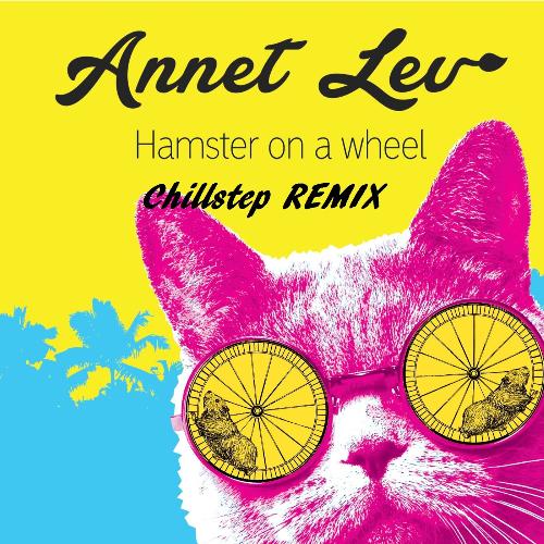 Hamster on a Wheel (Chillstep Remix)_poster_image