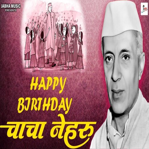 Happy Birthday Nehru Ji