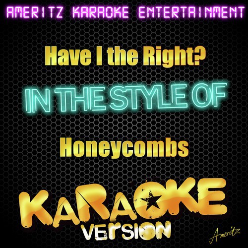 Have I the Right? (In the Style of the Honeycombs) [Karaoke Version] - Single