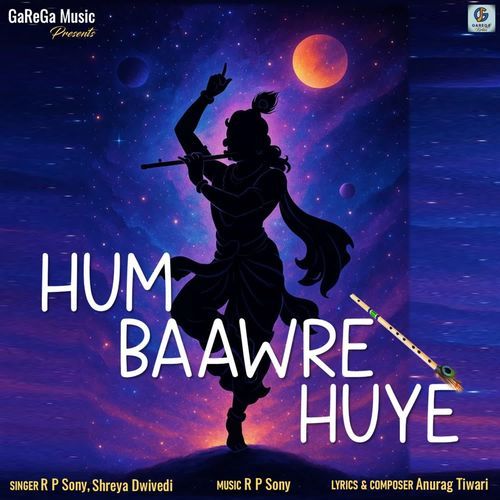 Hum Baawre Huye