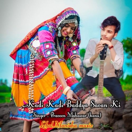 Kadi Kadi Baddya Savan Ki