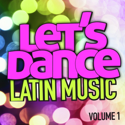 Let&#039;s Dance : Latin Music Vol. 1