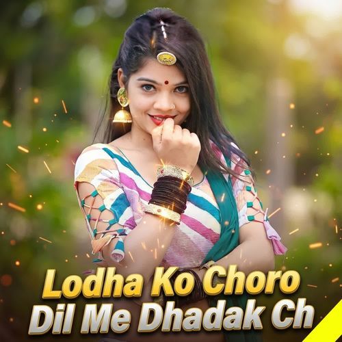 Lodha Ko Choro Dil Me Dhadak Ch