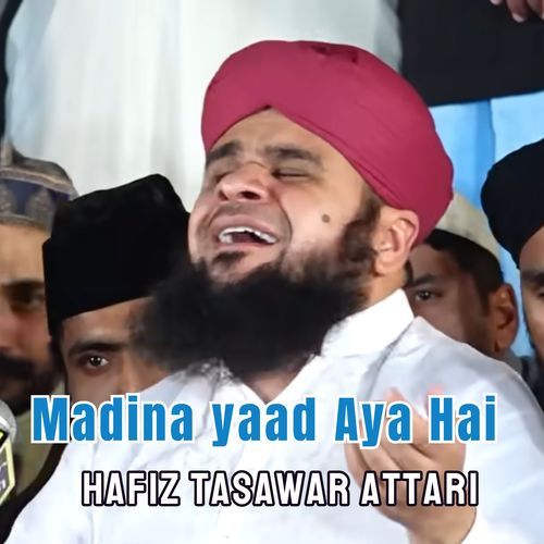 Madina yaad Aya Hai