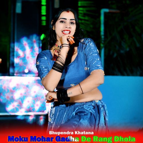 Moku Mohar Gadha De Rang Dhola