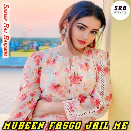 Mubeen Fasgo Jail Me