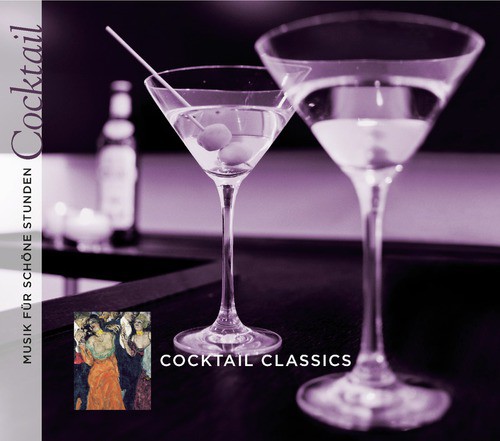 Musik für schöne Stunden: Cocktail Classics