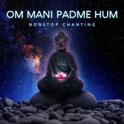 Om Mani Padme Hum (Non-Stop Chanting)-NUUOZRtpZ2Y