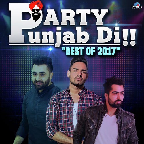 Party Punjab Di - Best Of 2017