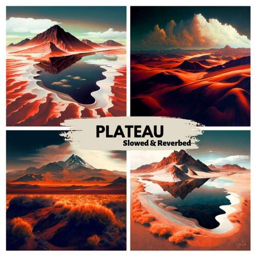 Plateau (Slowed and Reverbed)