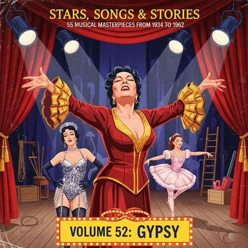 Stars, Songs & Stories - 55 Musical Masterpieces from 1934 to 1962 - Volume 52: Gypsy