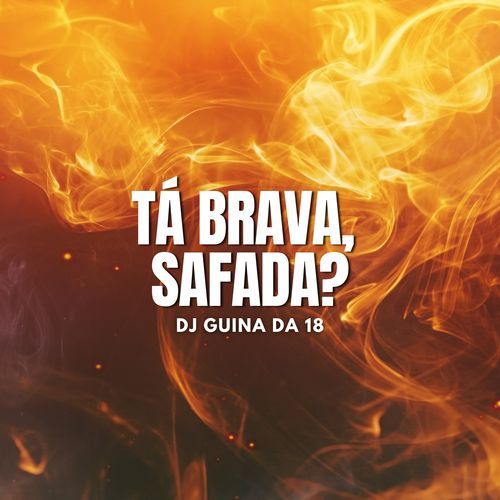 Tá brava, safada?