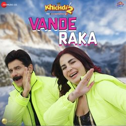 Vande Raka (From &quot;Khichdi 2&quot;)-IBoTUwcDZ1U