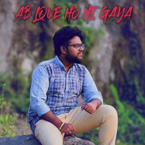 Ab Love Ho Hi Gaya