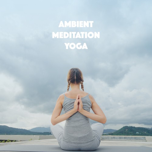 Ambient Meditation Yoga