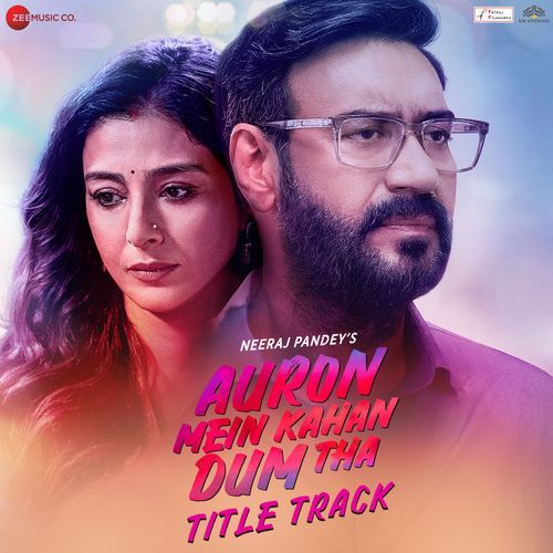 Auron Mein Kahan Dum Tha - Title Track (From "Auron Mein Kahan Dum Tha")