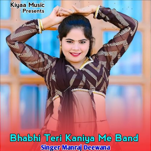 Bhabhi Teri Kaniya Me Band