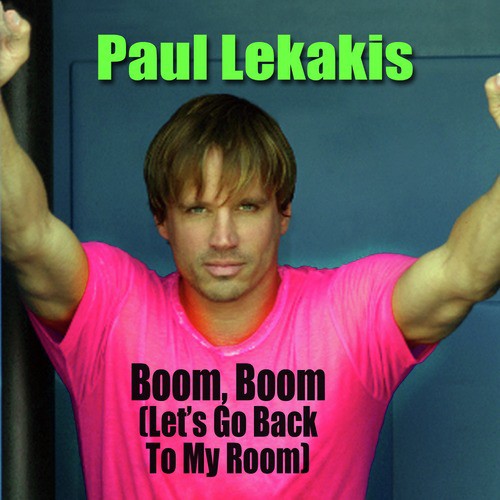 Boom, Boom (Let’s Go Back To My Room) (Electro-House Remix)