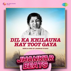 Dil Ka Khilauna Hay Toot Gaya - Jhankar Beats-QQIzAAFFWlI