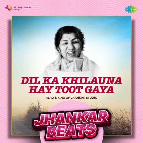 Dil Ka Khilauna Hay Toot Gaya - Jhankar Beats