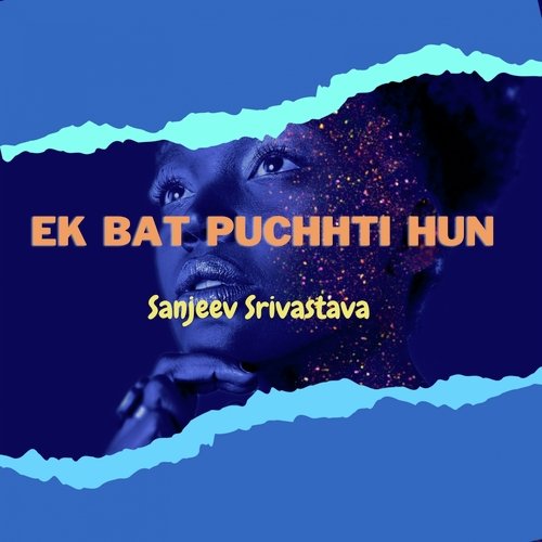 Ek Bat Puchhati Hun