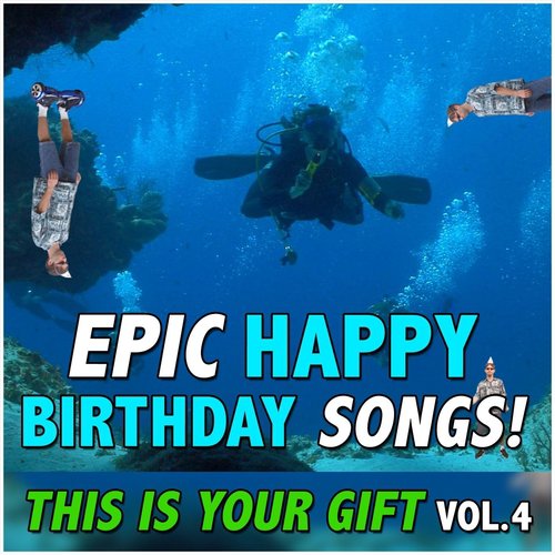 Epic Happy Birthday Songs, This Is Your Gift Vol. 4