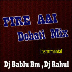 FIRE AAI  Dehati Mix  Instrumental-MyQSdCFvQEM