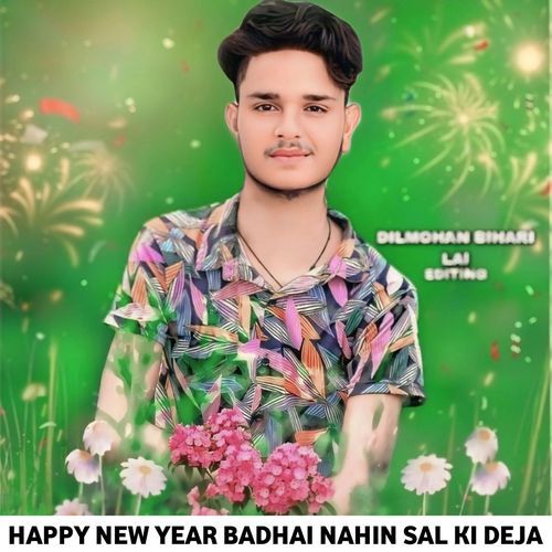 HAPPY NEW YEAR BADHAI NAHIN SAL KI DEJA